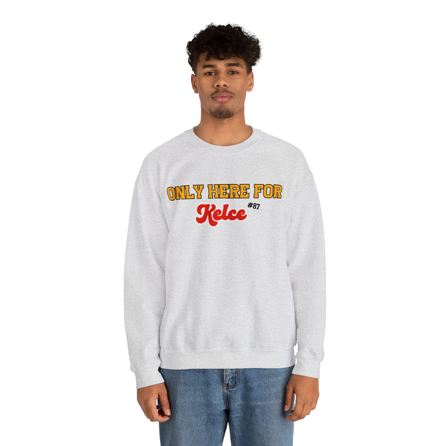 Only Here For Kelce Sweatshirt (FRONT AND BACK) - Happy Place Studio