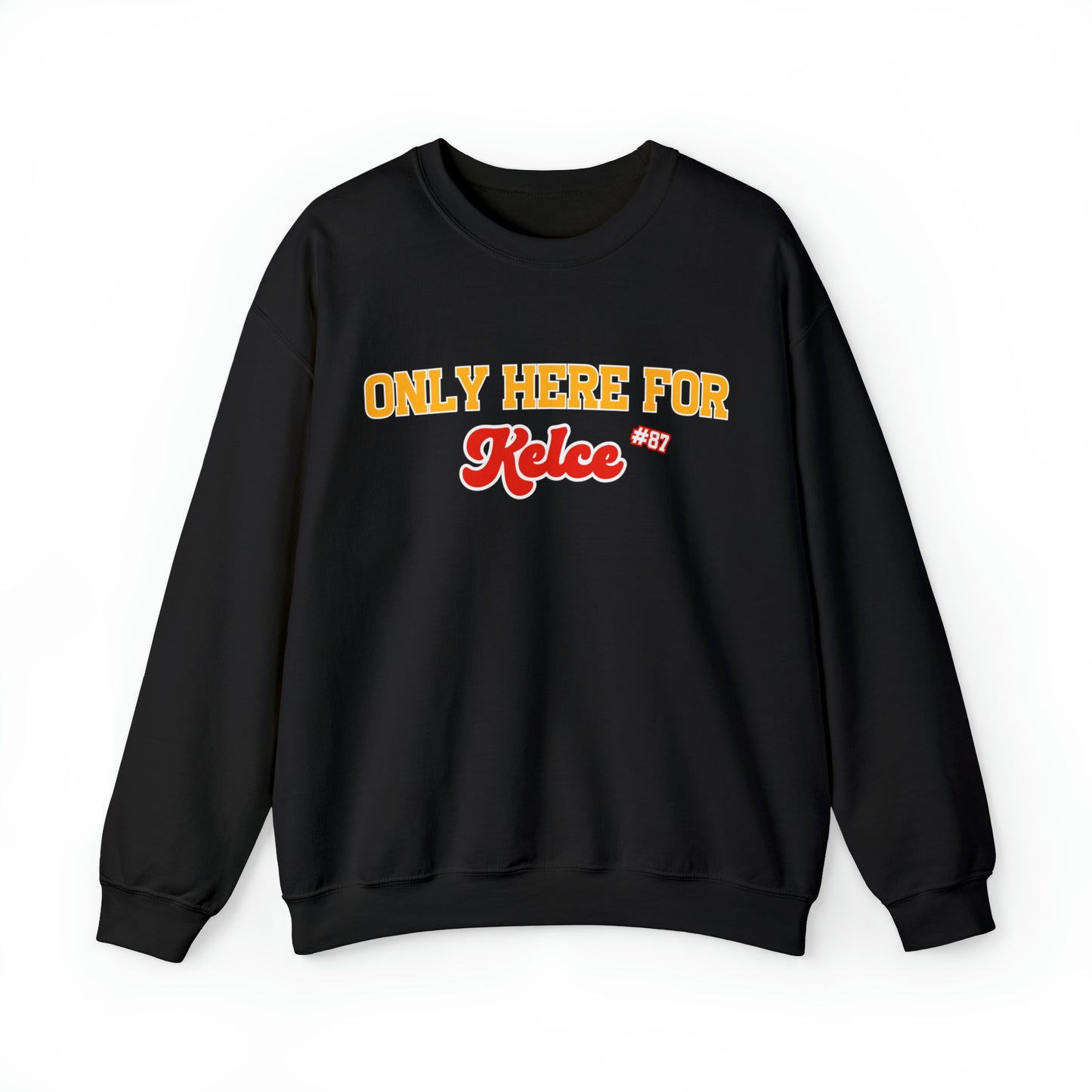 Only Here For Kelce Sweatshirt (Front ONLY) - Happy Place Studio