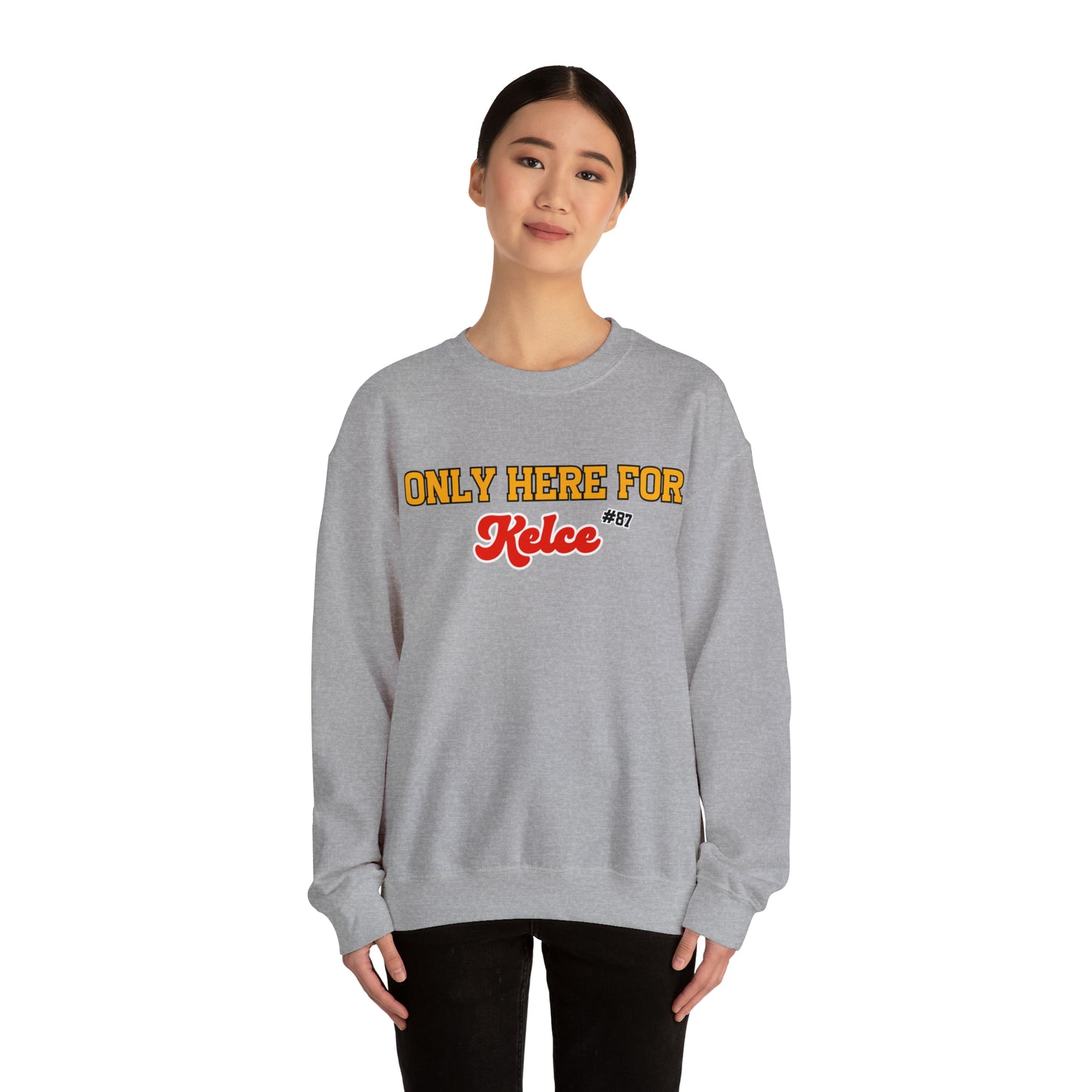 Only Here For Kelce Sweatshirt (FRONT AND BACK) - Happy Place Studio