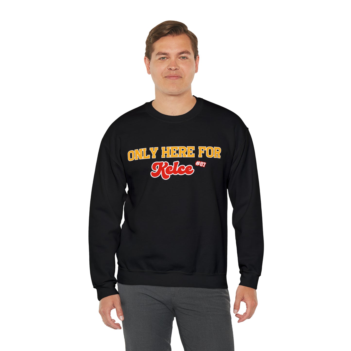 Only Here For Kelce Sweatshirt (Front ONLY) - Happy Place Studio