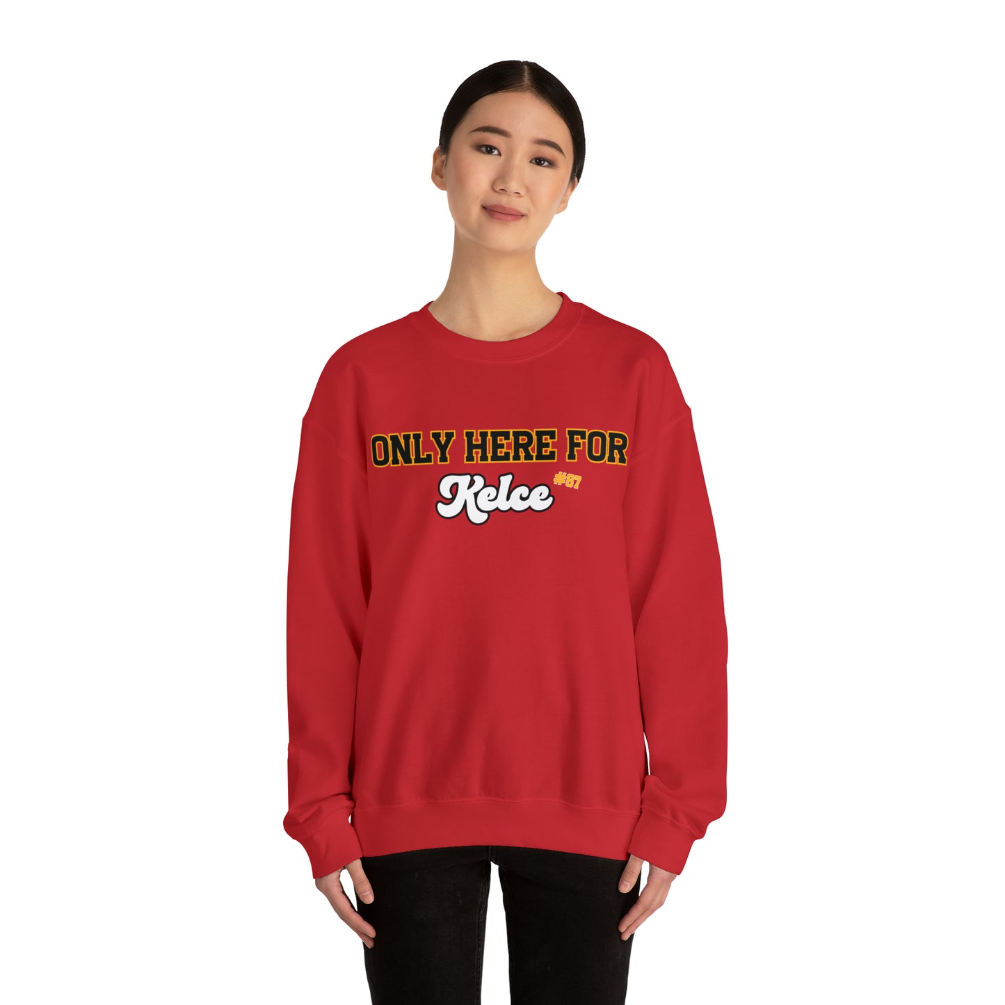 Only Here For Kelce Sweatshirt (FRONT AND BACK) - Happy Place Studio