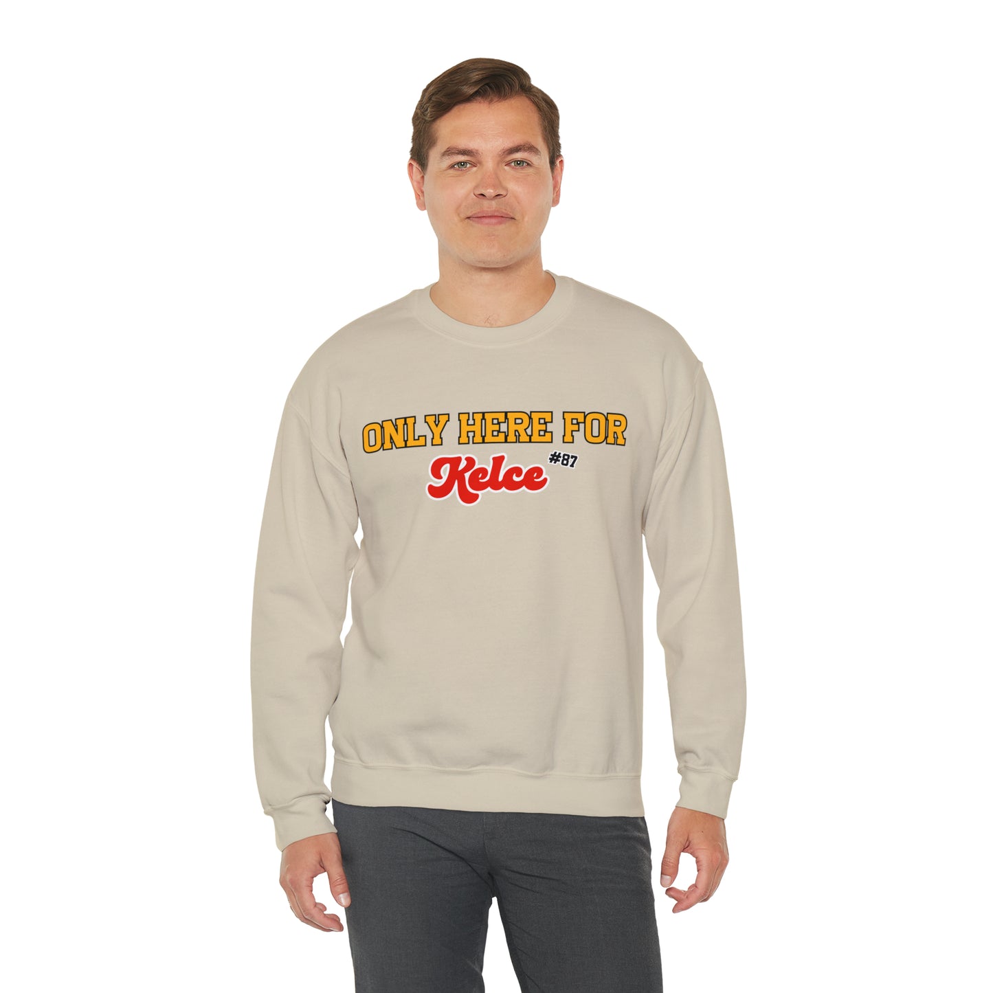 Only Here For Kelce Sweatshirt (FRONT AND BACK) - Happy Place Studio