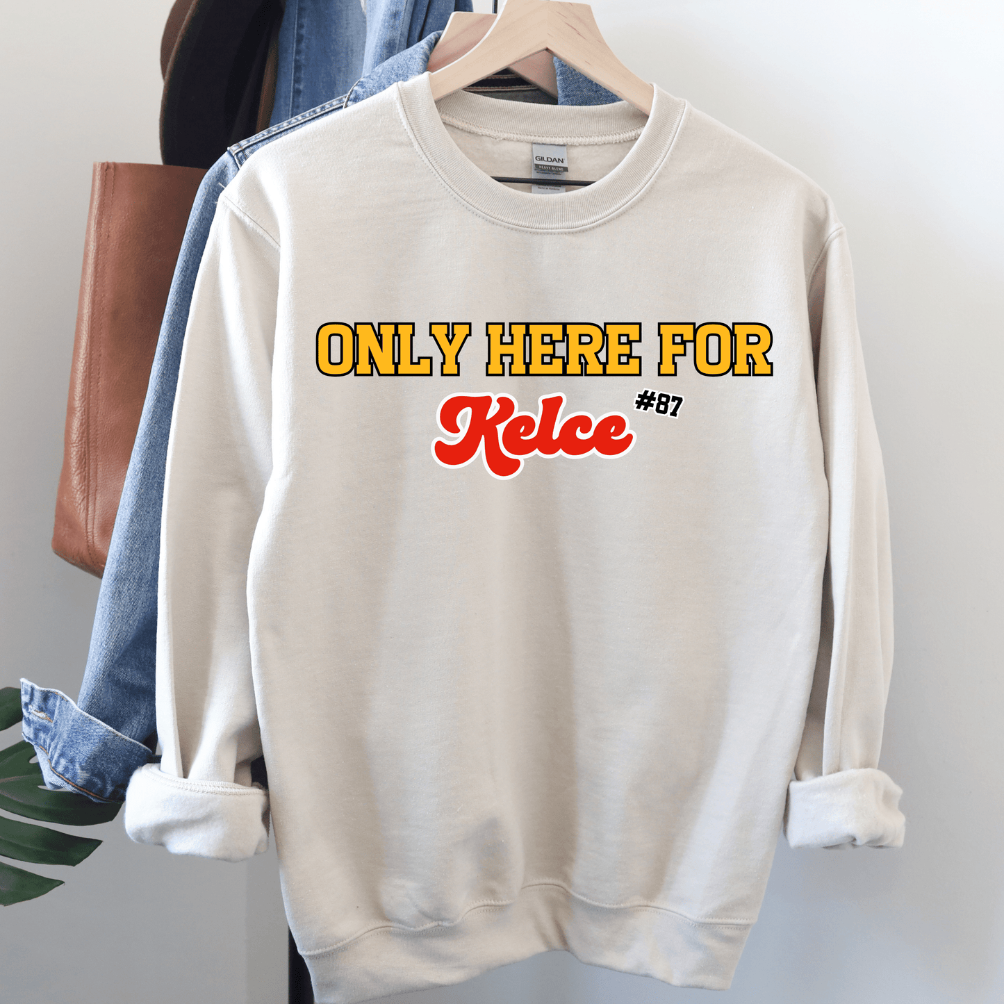 Only Here For Kelce Sweatshirt (FRONT AND BACK) - Happy Place Studio