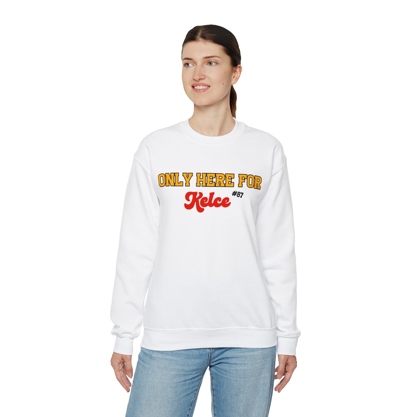 Only Here For Kelce Sweatshirt (FRONT AND BACK) - Happy Place Studio