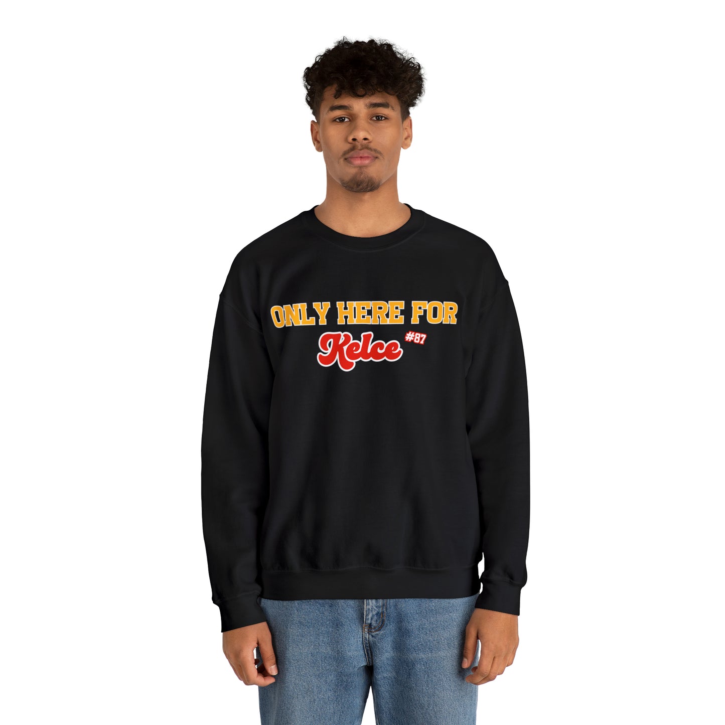 Only Here For Kelce Sweatshirt (Front ONLY) - Happy Place Studio