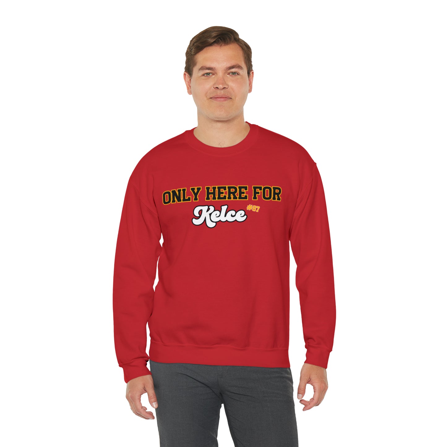 Only Here For Kelce Sweatshirt (FRONT AND BACK) - Happy Place Studio