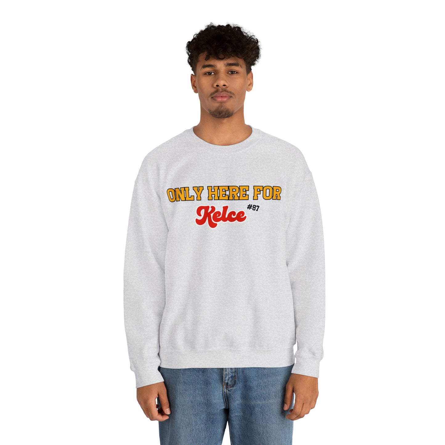 Only Here For Kelce Sweatshirt (Front ONLY) - Happy Place Studio