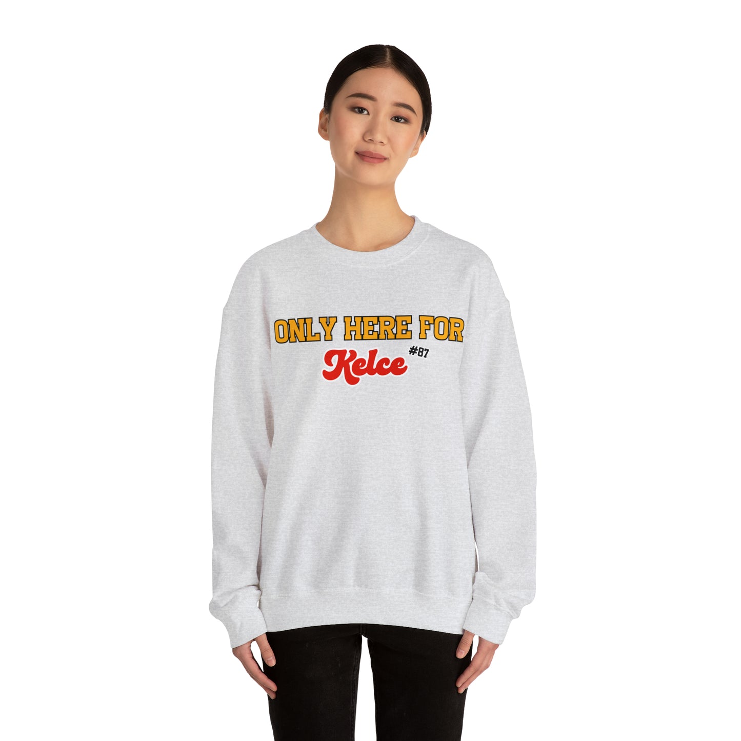 Only Here For Kelce Sweatshirt (FRONT AND BACK) - Happy Place Studio