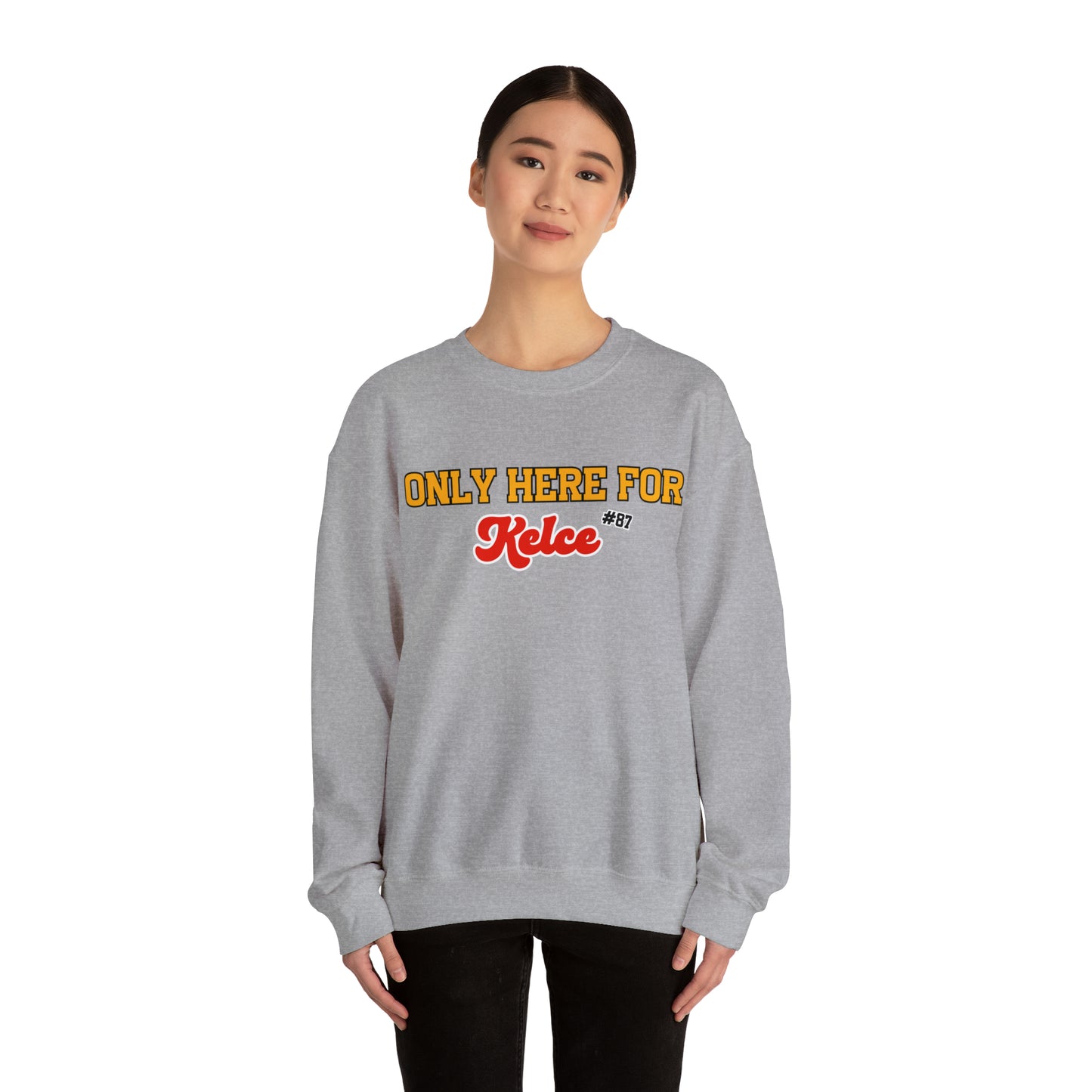 Only Here For Kelce Sweatshirt (Front ONLY) - Happy Place Studio