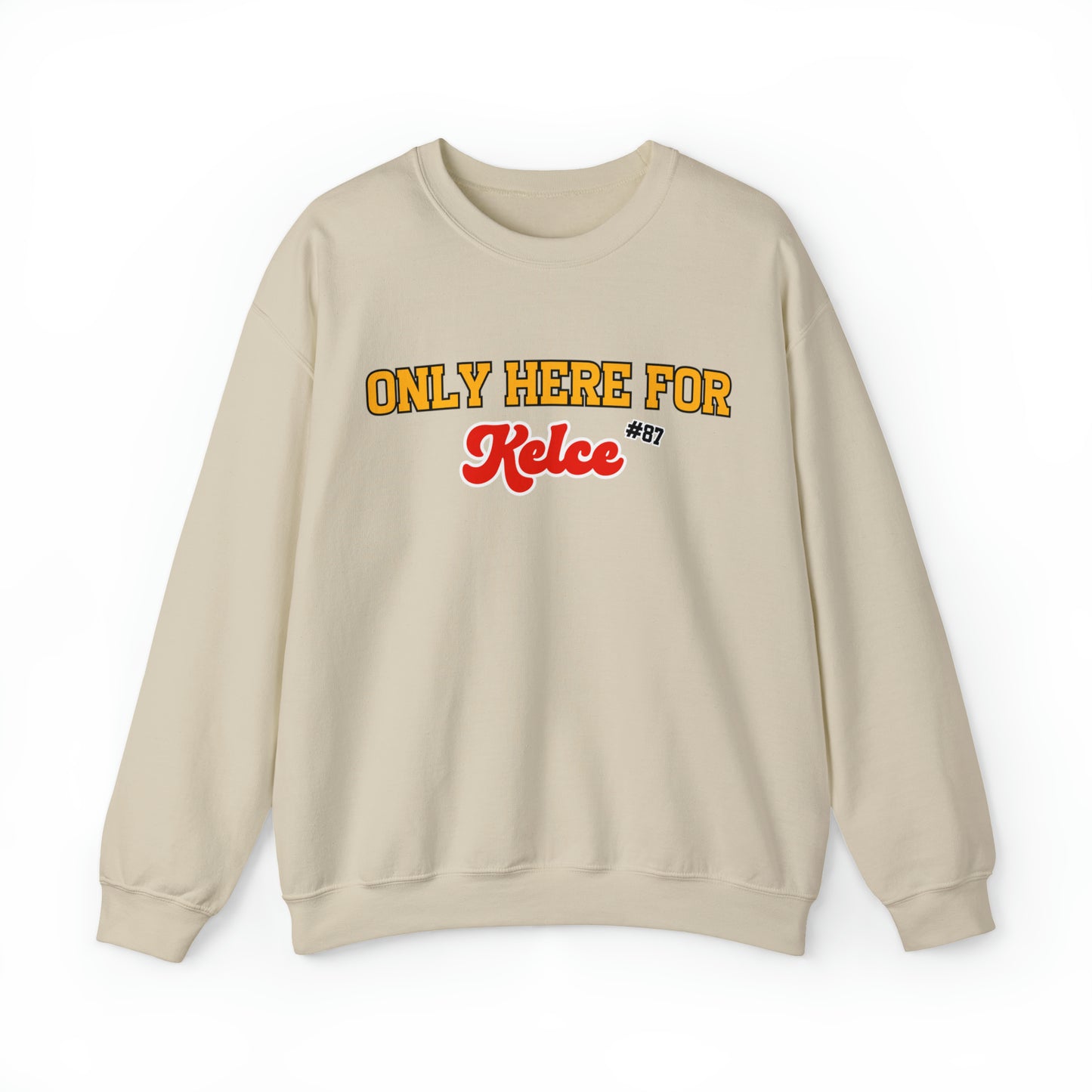 Only Here For Kelce Sweatshirt (FRONT AND BACK) - Happy Place Studio