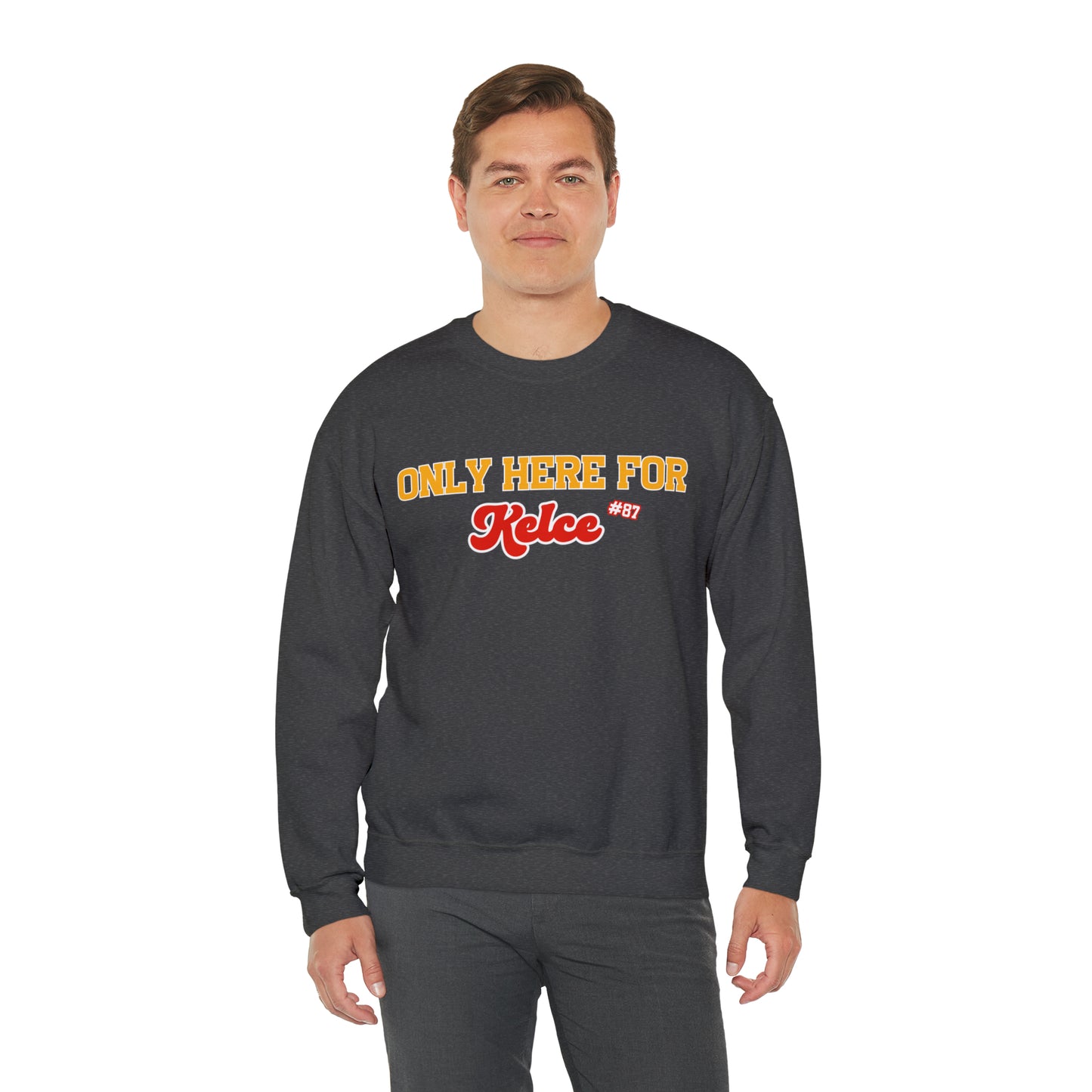 Only Here For Kelce Sweatshirt (Front ONLY) - Happy Place Studio