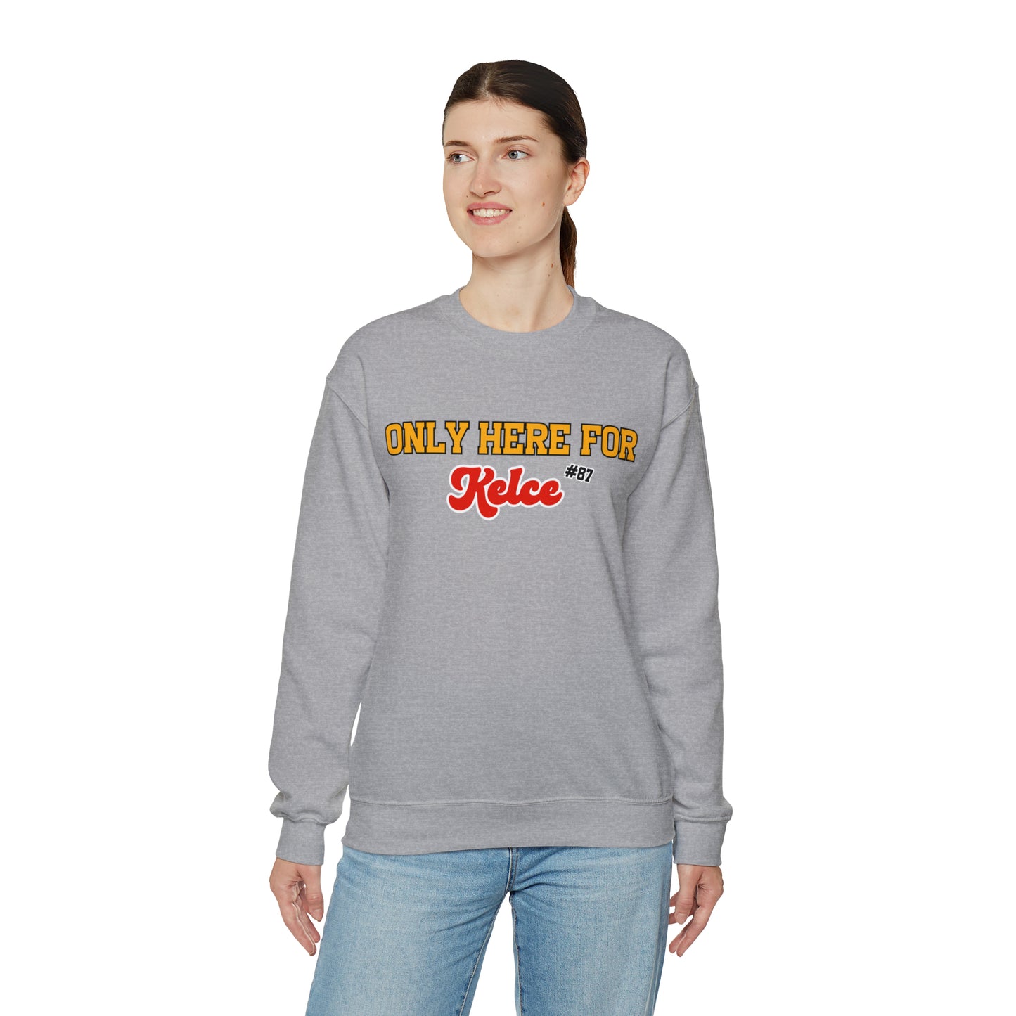 Only Here For Kelce Sweatshirt (FRONT AND BACK) - Happy Place Studio