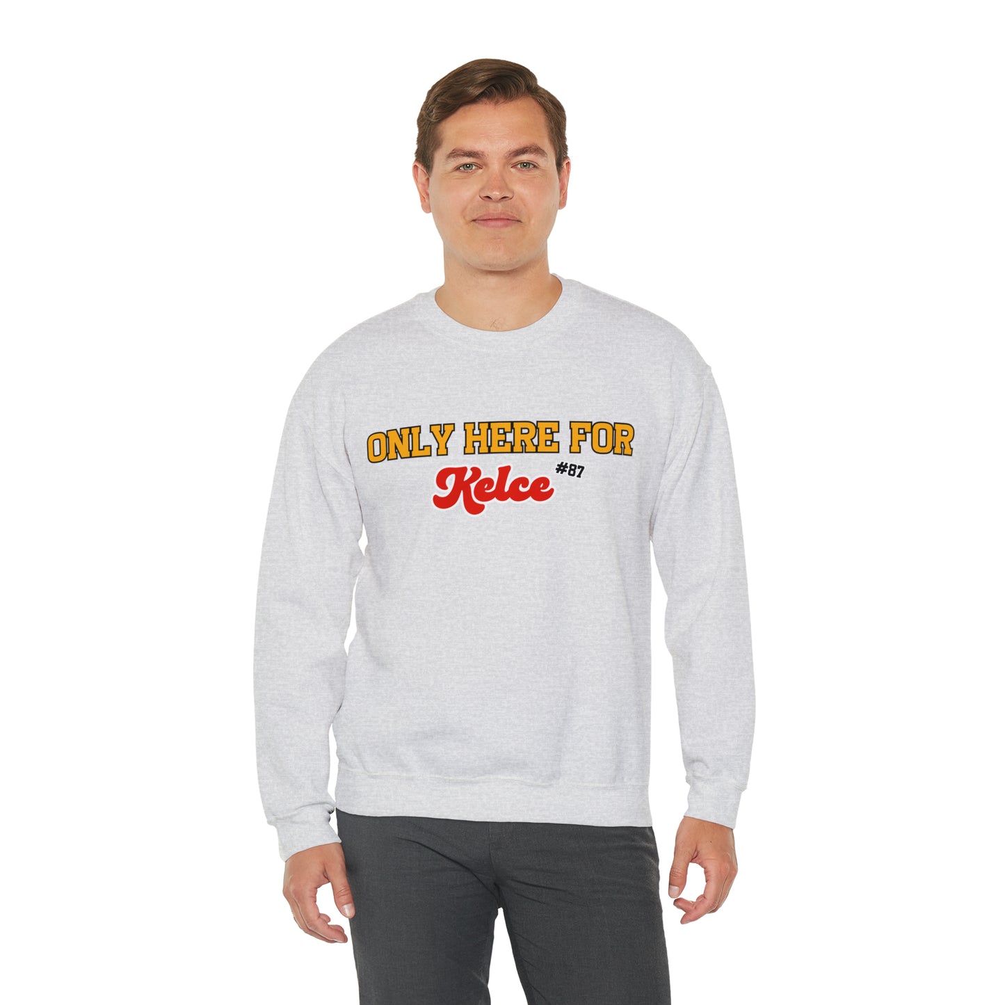 Only Here For Kelce Sweatshirt (Front ONLY) - Happy Place Studio