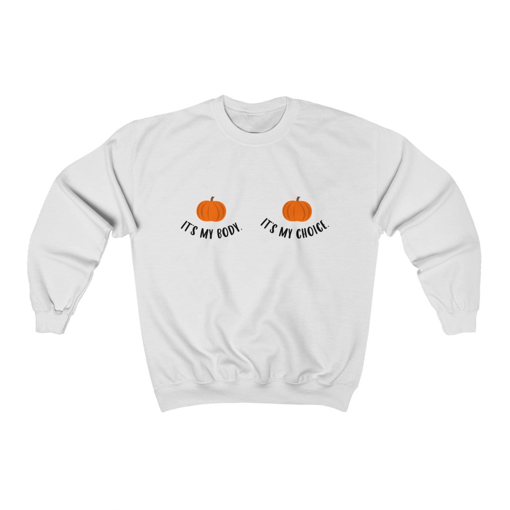 My Body My Choice Pumpkin Sweatshirt - Happy Place Studio