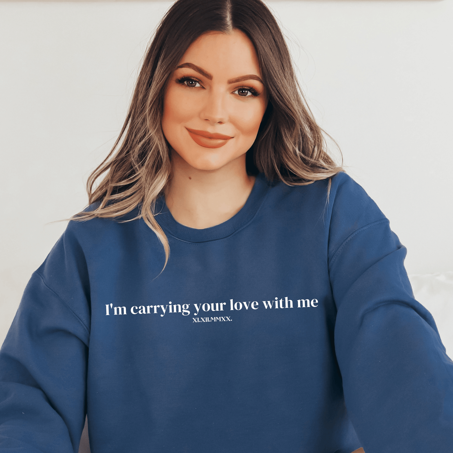 Embroidered Custom I'm Carrying Your Love With Me Sweatshirt - They Said It Studio
