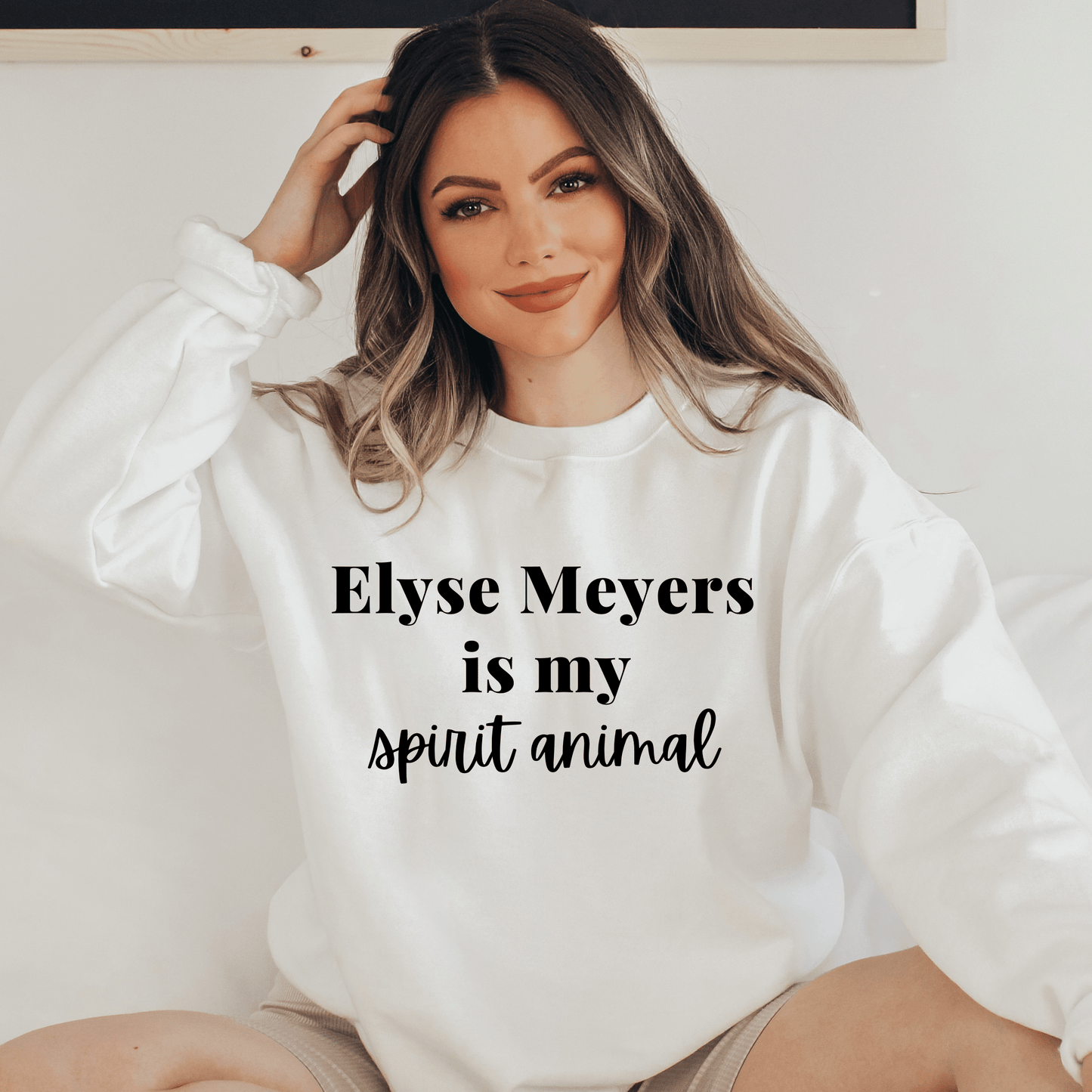 Elyse Meyers is My Spirit Animal Sweatshirt - They Said It Studio
