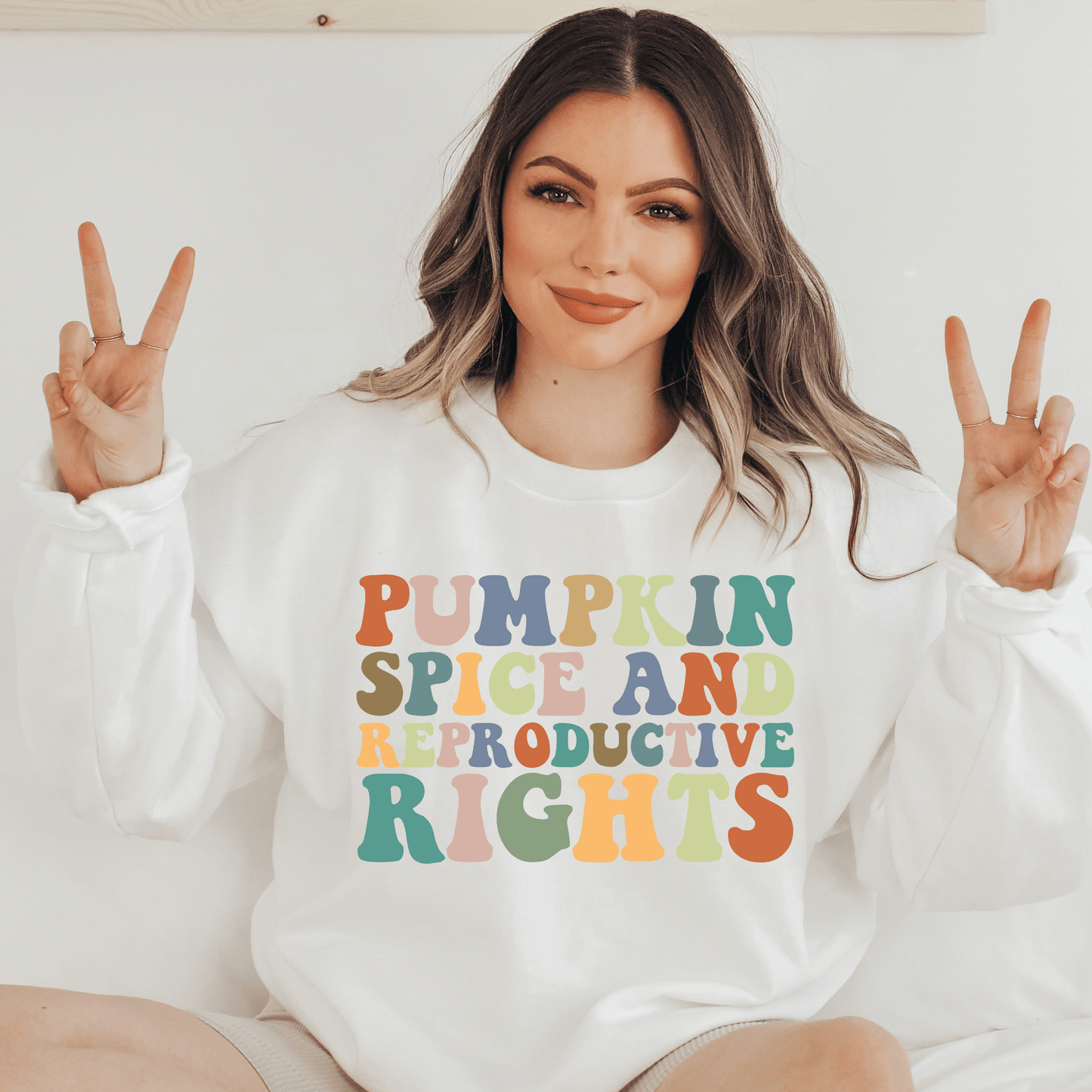 Pumpkin Spice and Reproductive Sweatshirt - Happy Place Studio