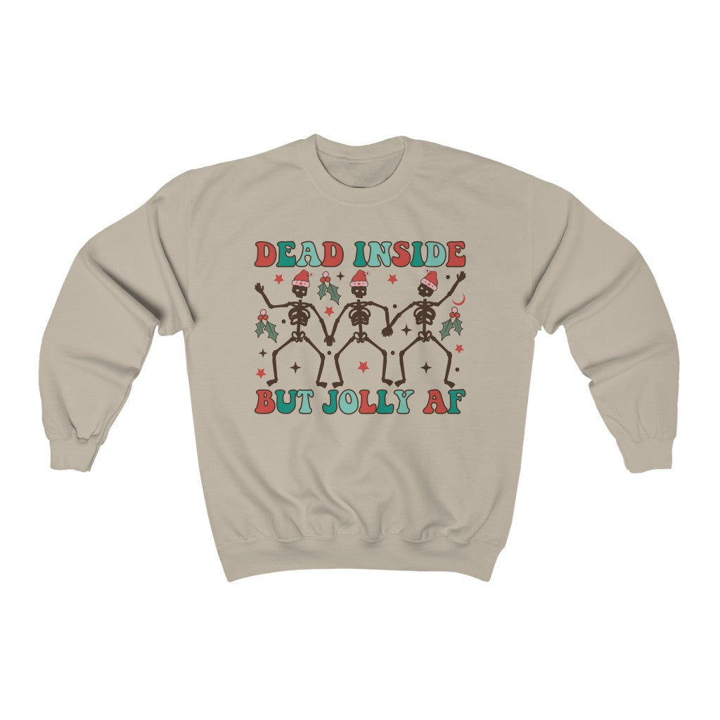Dead Inside, but Jolly AF Sweatshirt - Happy Place Studio