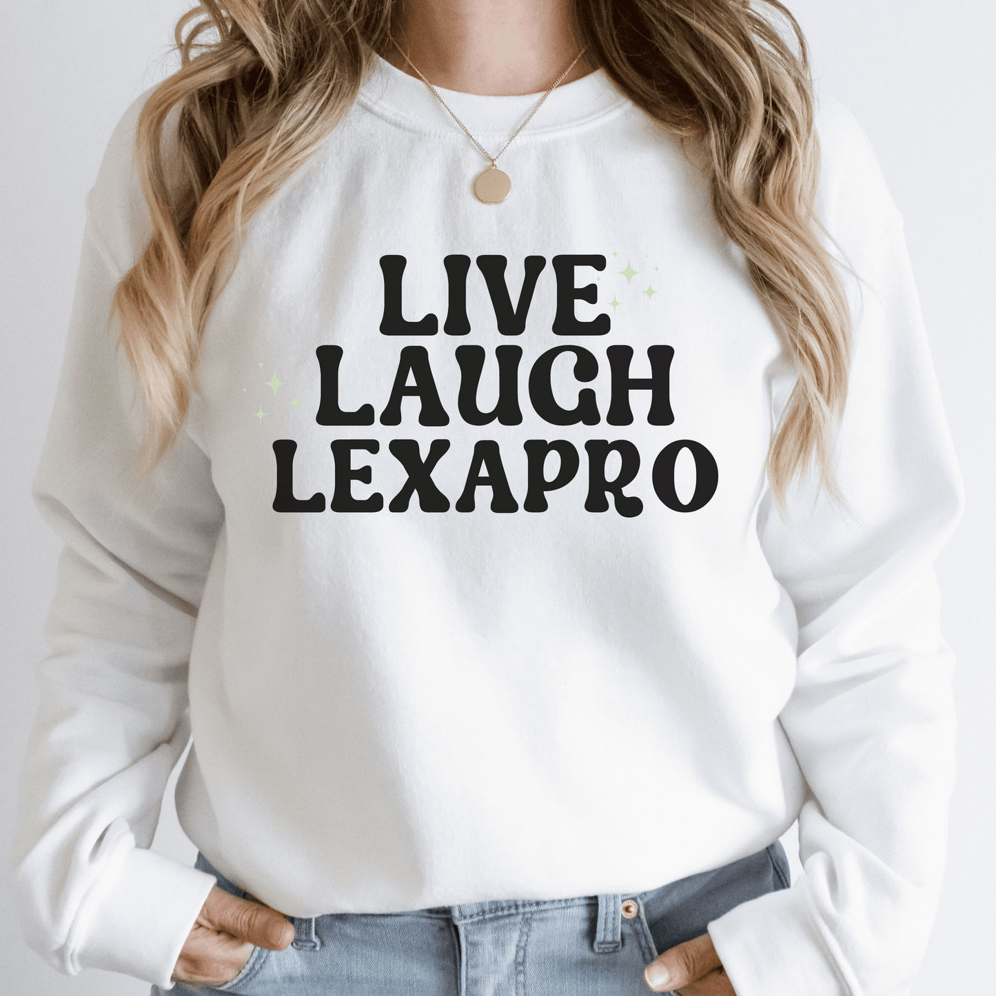 Live Laugh Lexapro Crewneck - Happy Place Studio