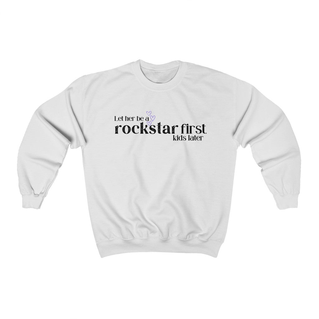 Let Her Be a Rockstar First Crewneck Sweatshirt - They Said It Studio