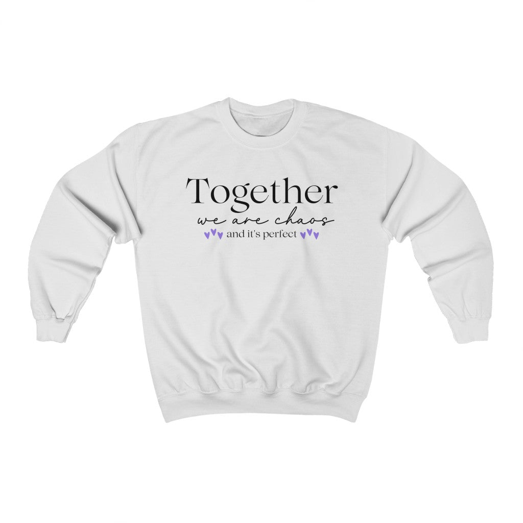 Together We Are Chaos Crewneck Sweatshirt - They Said It Studio