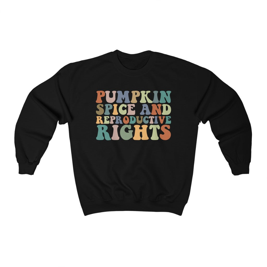 Pumpkin Spice and Reproductive Sweatshirt - Happy Place Studio