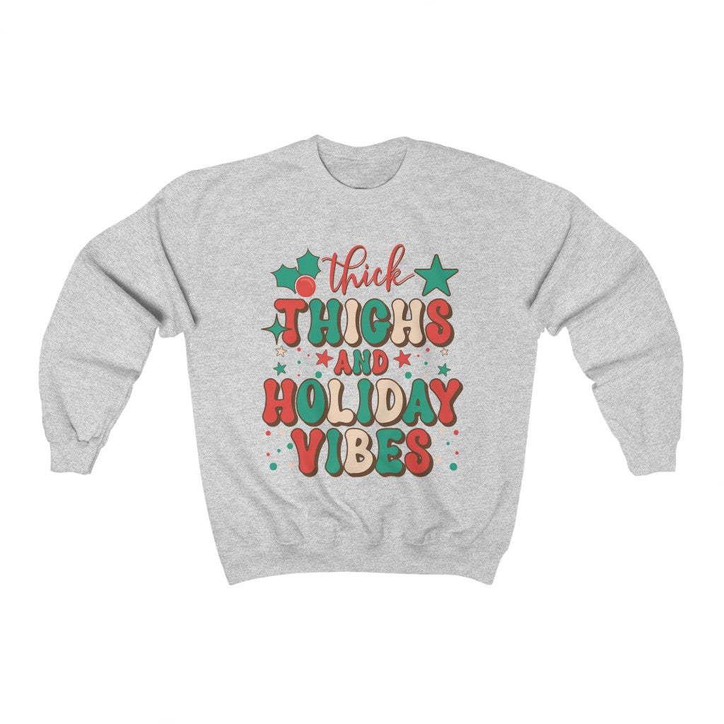 Thick Thighs and Christmas Vibes Sweatshirt - Happy Place Studio