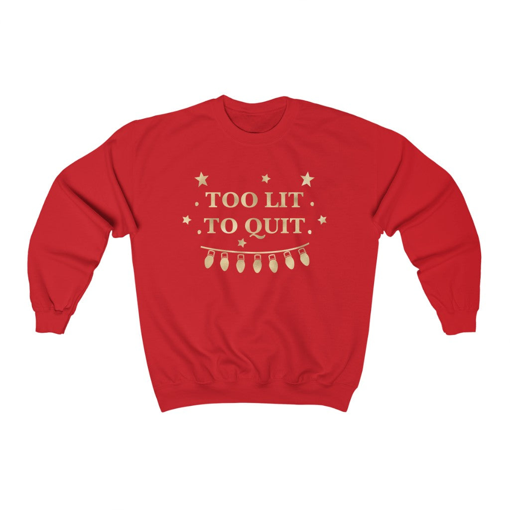 Too Lit Too Quit Sweatshirt - Happy Place Studio