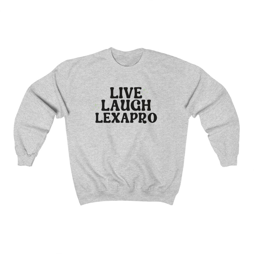 Live Laugh Lexapro Crewneck - Happy Place Studio