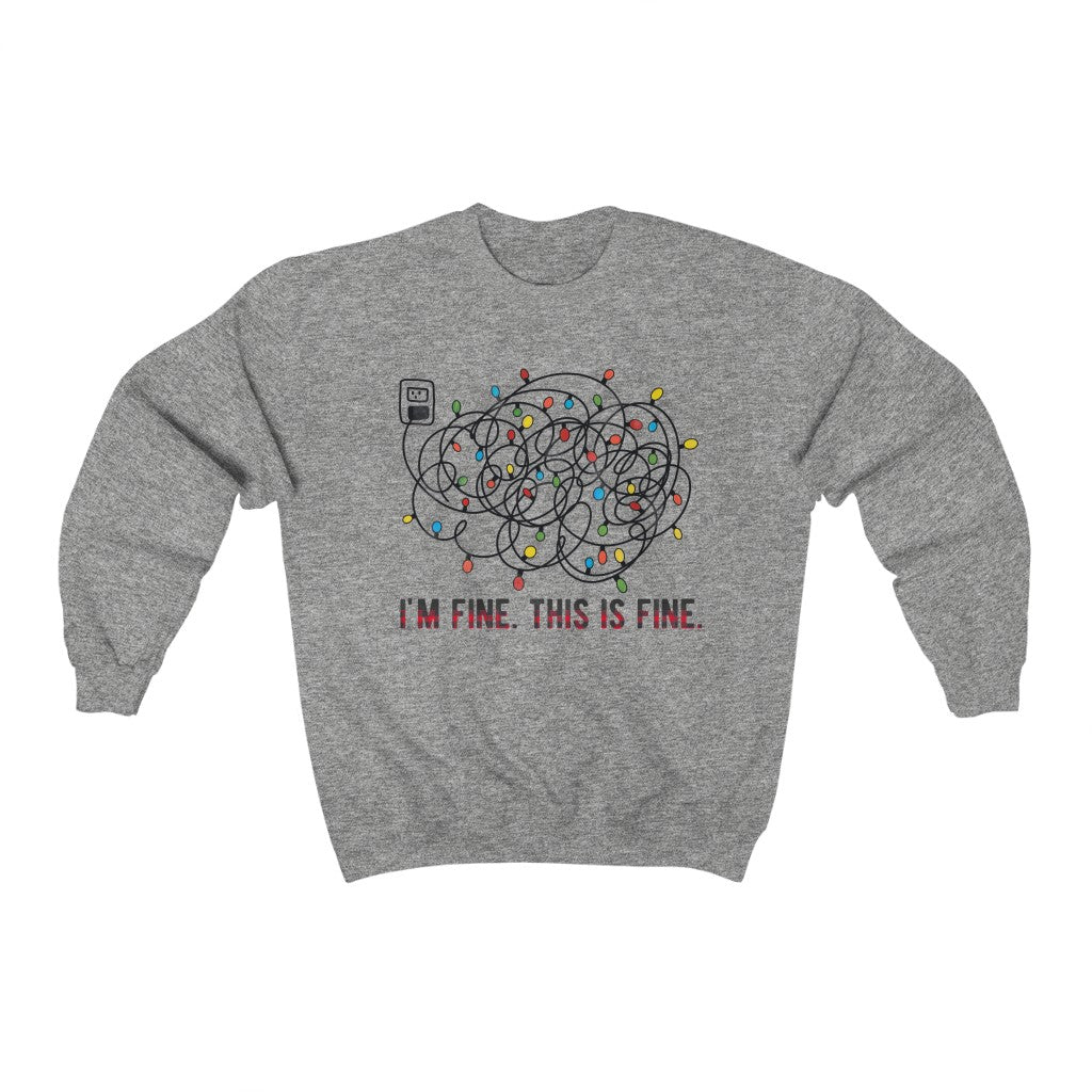 I'm Fine, This is Fine Sweatshirt - Happy Place Studio