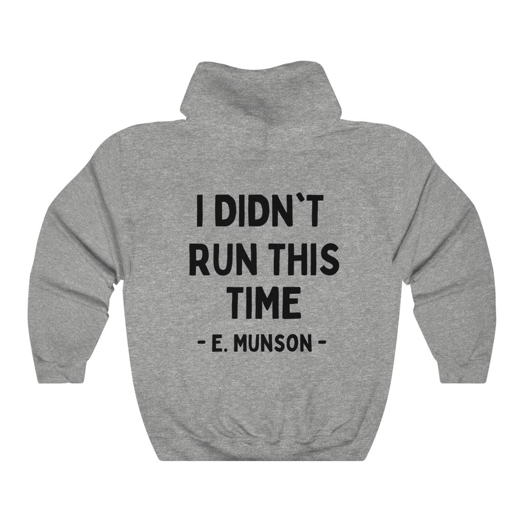 I Didn't Run Hoodie Sweatshirt - Happy Place Studio