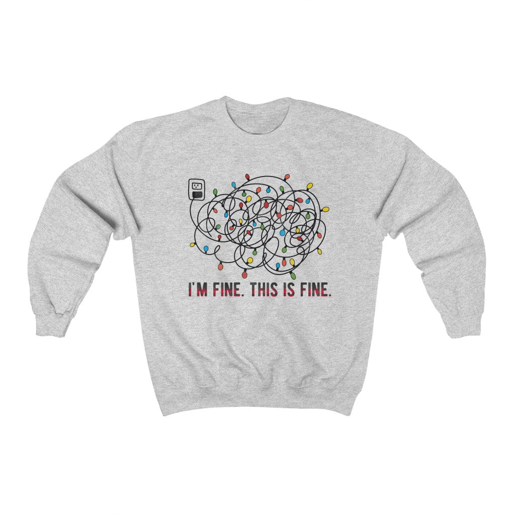 I'm Fine, This is Fine Sweatshirt - Happy Place Studio