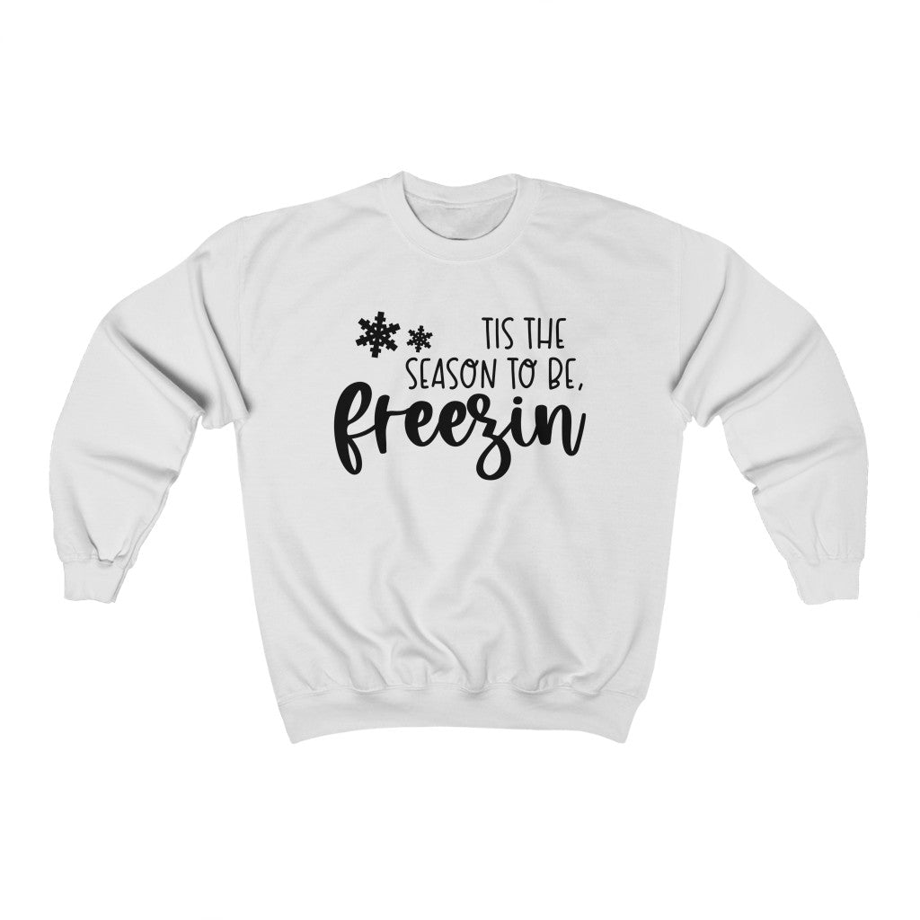 Tis the Season to be Freezing Sweatshirt - Happy Place Studio