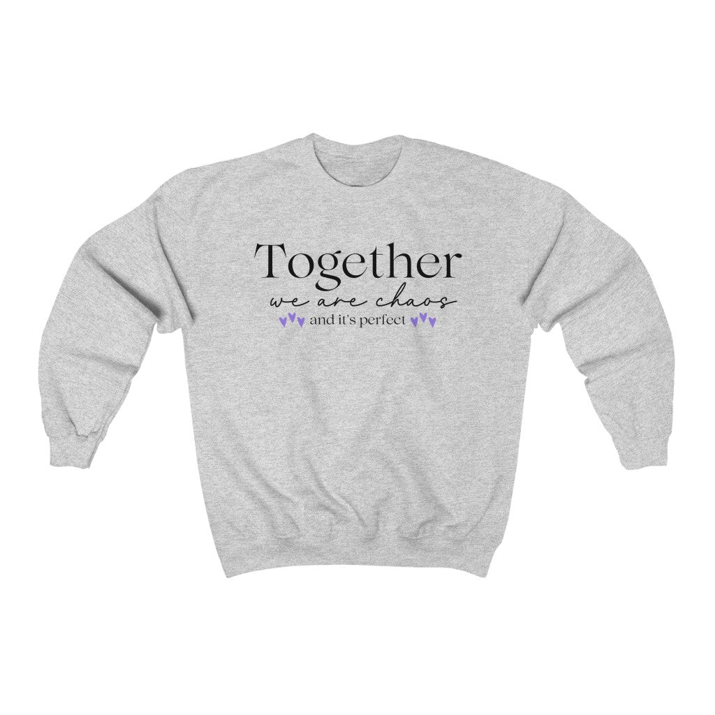 Together We Are Chaos Crewneck Sweatshirt - They Said It Studio
