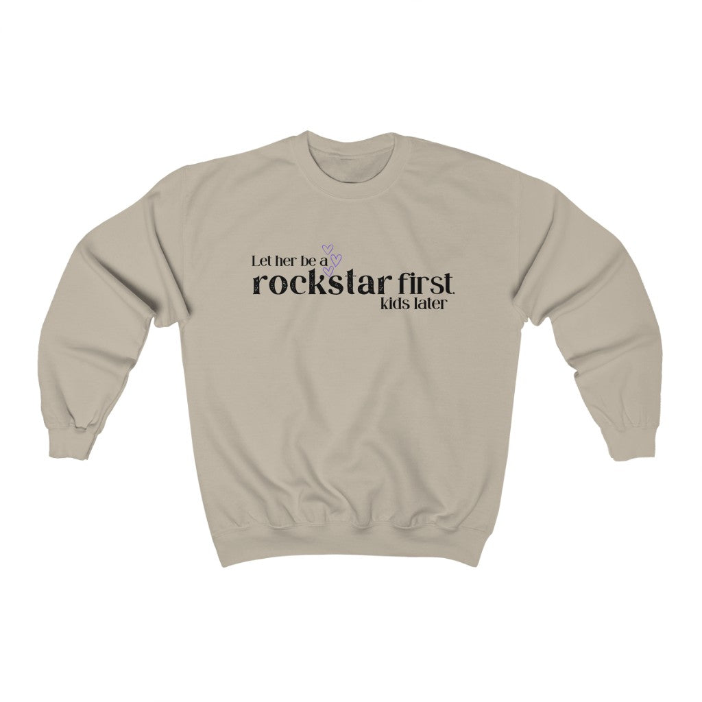 Let Her Be a Rockstar First Crewneck Sweatshirt - They Said It Studio