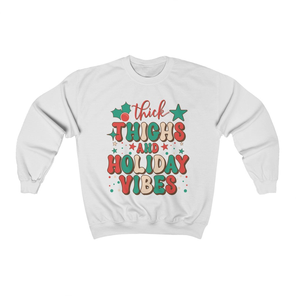 Thick Thighs and Christmas Vibes Sweatshirt - Happy Place Studio