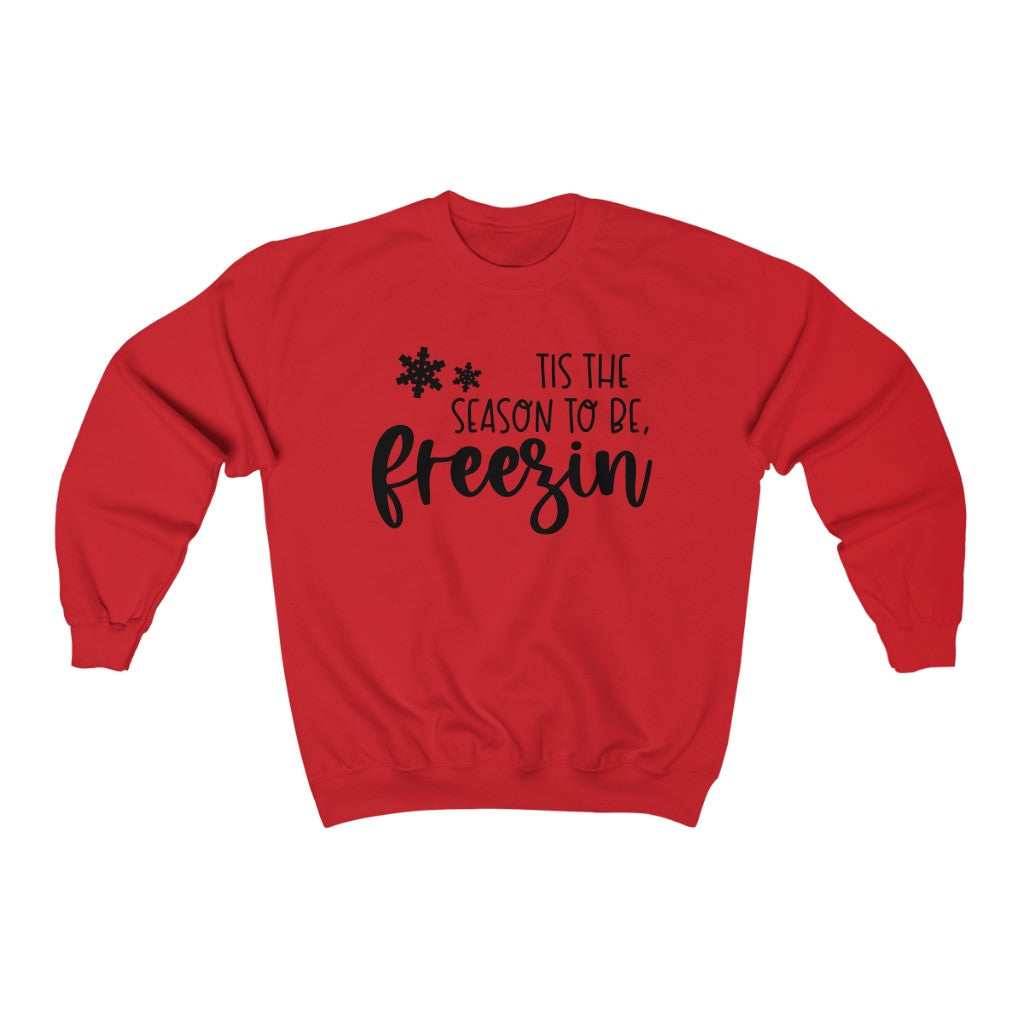 Tis the Season to be Freezing Sweatshirt - Happy Place Studio