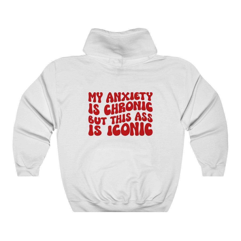My Anxiety is Chronic Hooded Sweatshirt - Happy Place Studio
