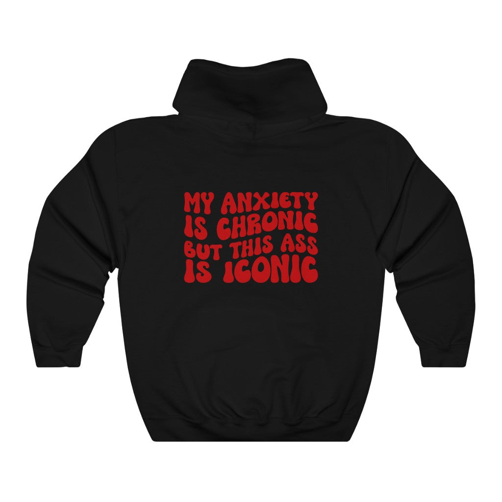 My Anxiety is Chronic Hooded Sweatshirt - Happy Place Studio