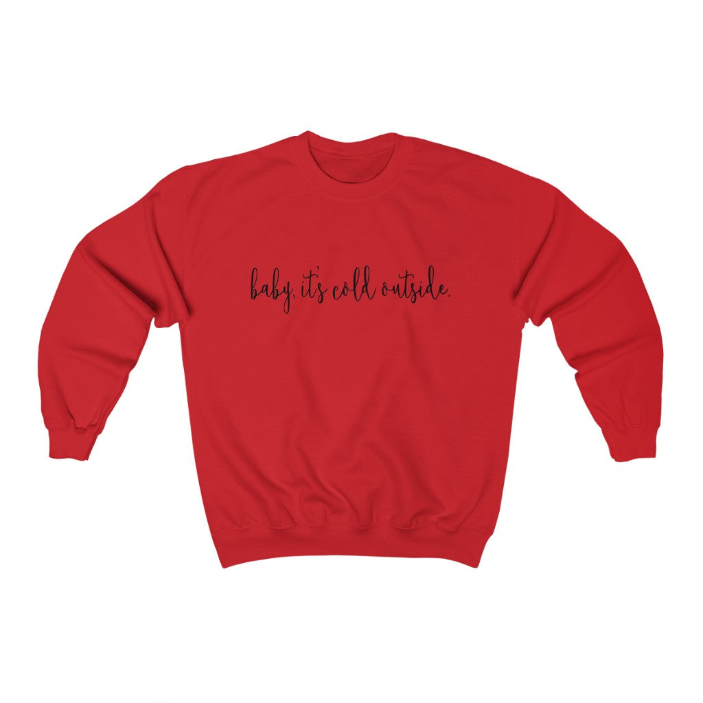 Baby It's Cold Outside Sweatshirt - Happy Place Studio