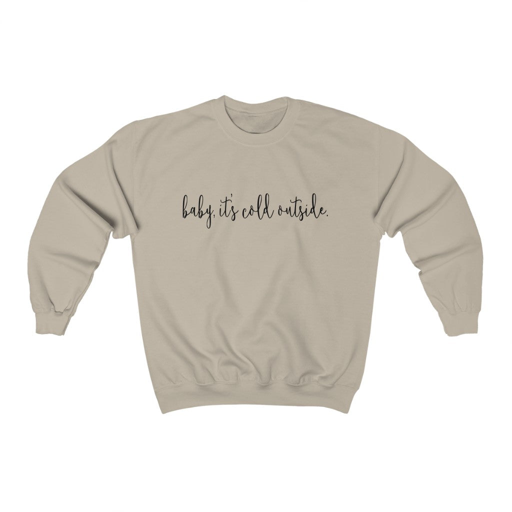 Baby It's Cold Outside Sweatshirt - Happy Place Studio