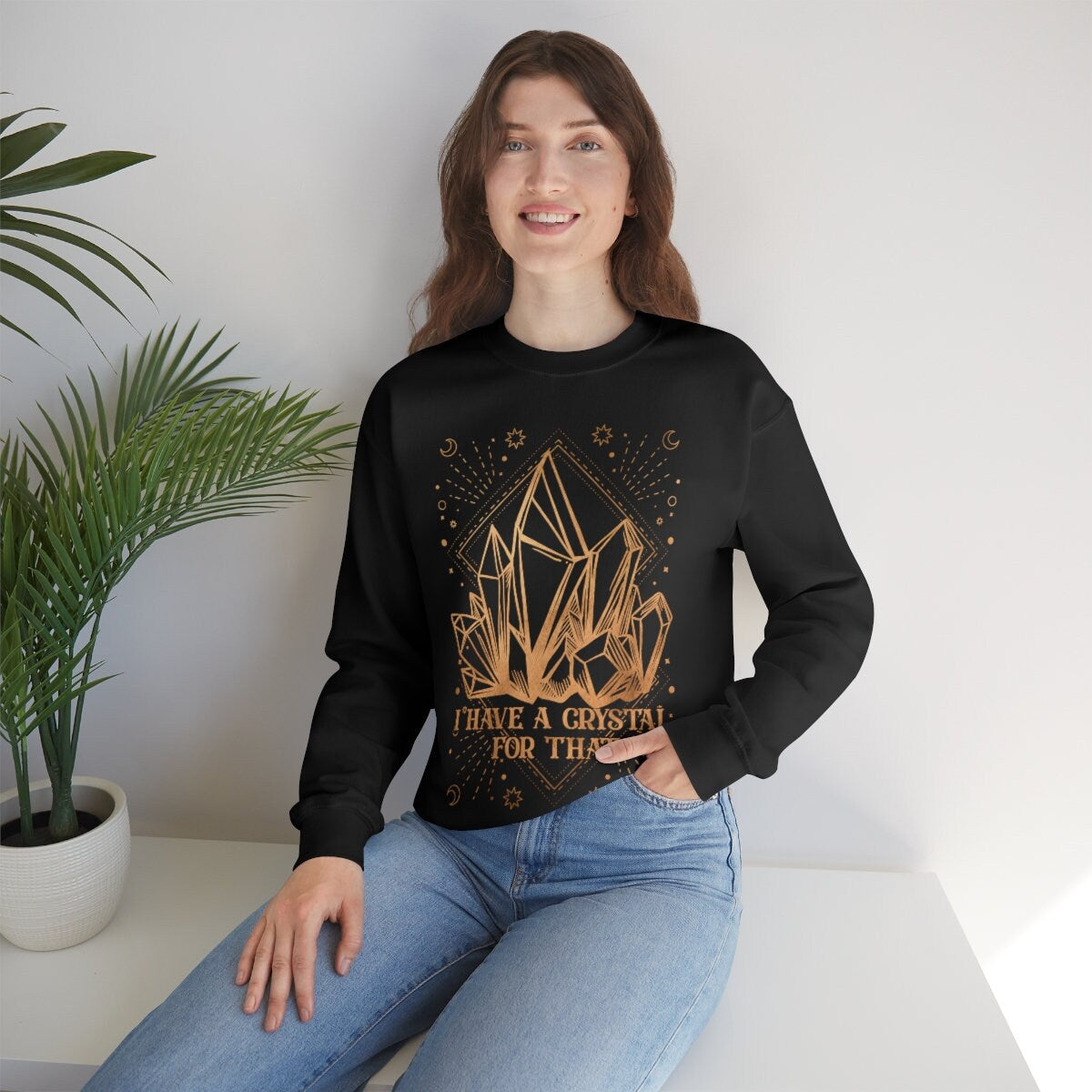Crystal Mystical Crewneck Sweatshirt, Celestial sweatshirt, Witchy sweatshirt, Tarot Card Sweatshirt, Witchy Shirt,I have a crystal for that - Happy Place Studio