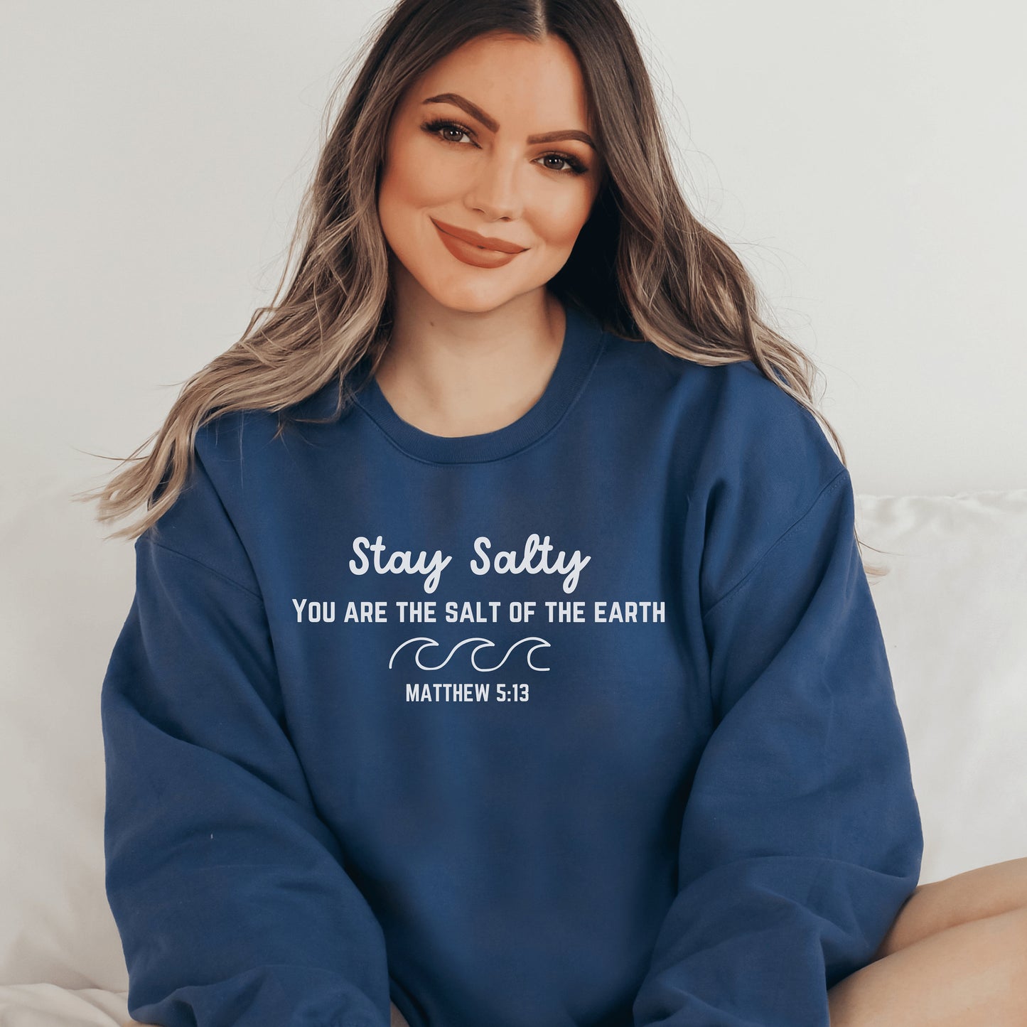 Stay Salty Scripture Sweatshirt, Christian Sweatshirt, Jesus Sweatshirt,Love Like Jesus, Jesus is King, Jesus Loves You, Jesus Crewneck - Happy Place Studio
