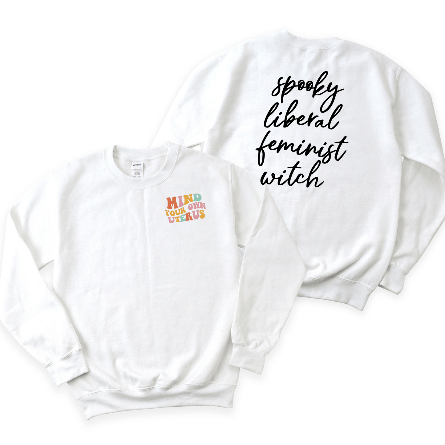 Mind Your Own Uterus Crewneck Sweatshirt - Happy Place Studio