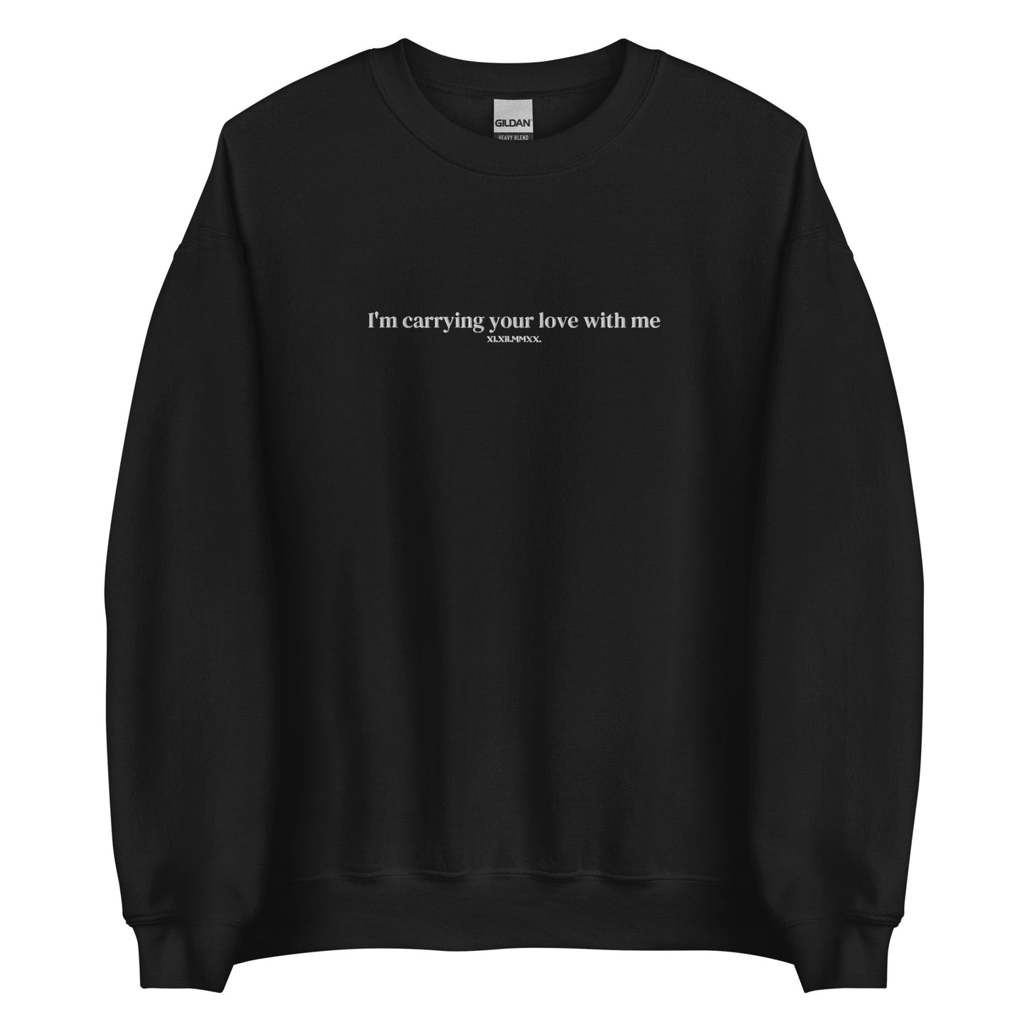 Embroidered Custom I'm Carrying Your Love With Me Sweatshirt - They Said It Studio