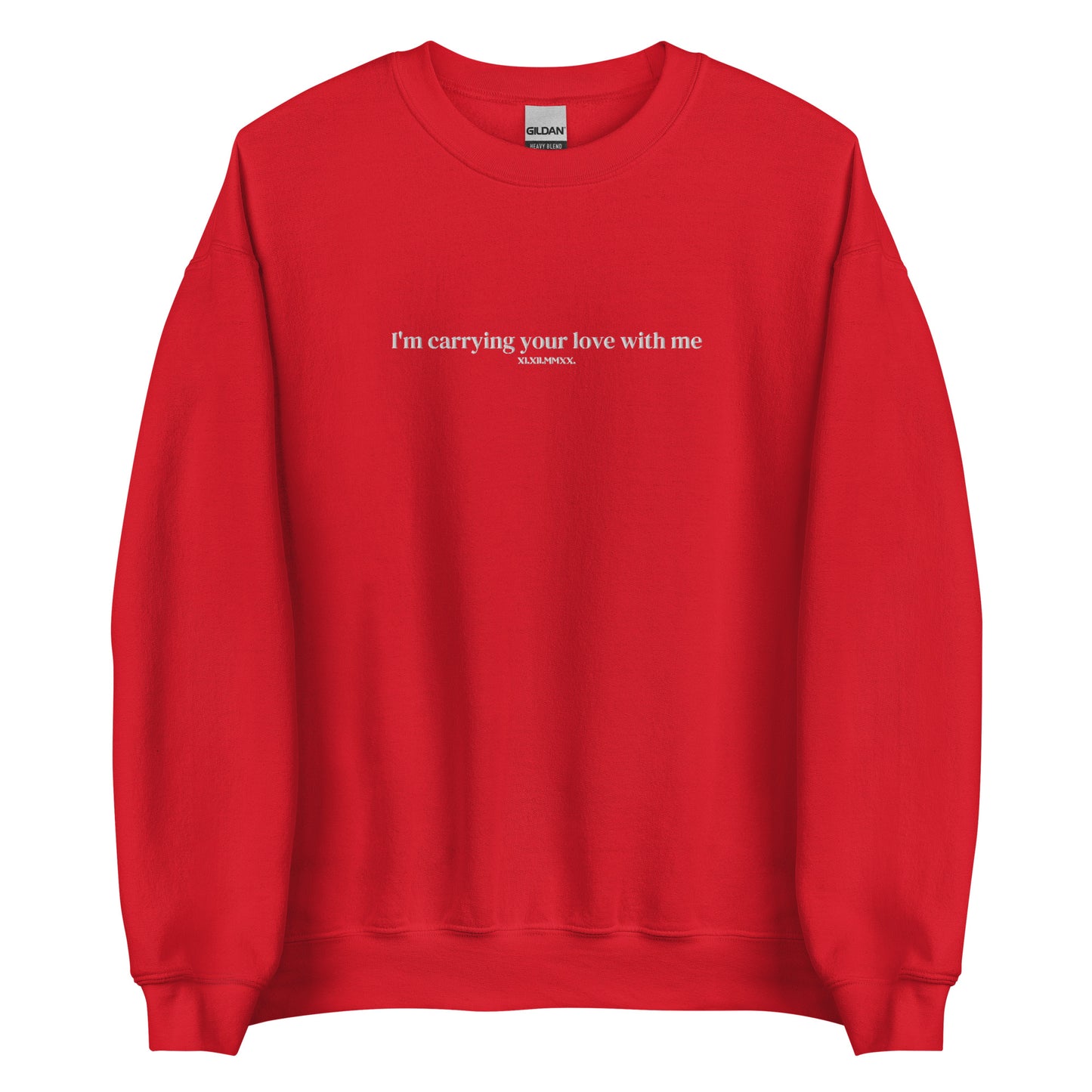 Embroidered Custom I'm Carrying Your Love With Me Sweatshirt - They Said It Studio