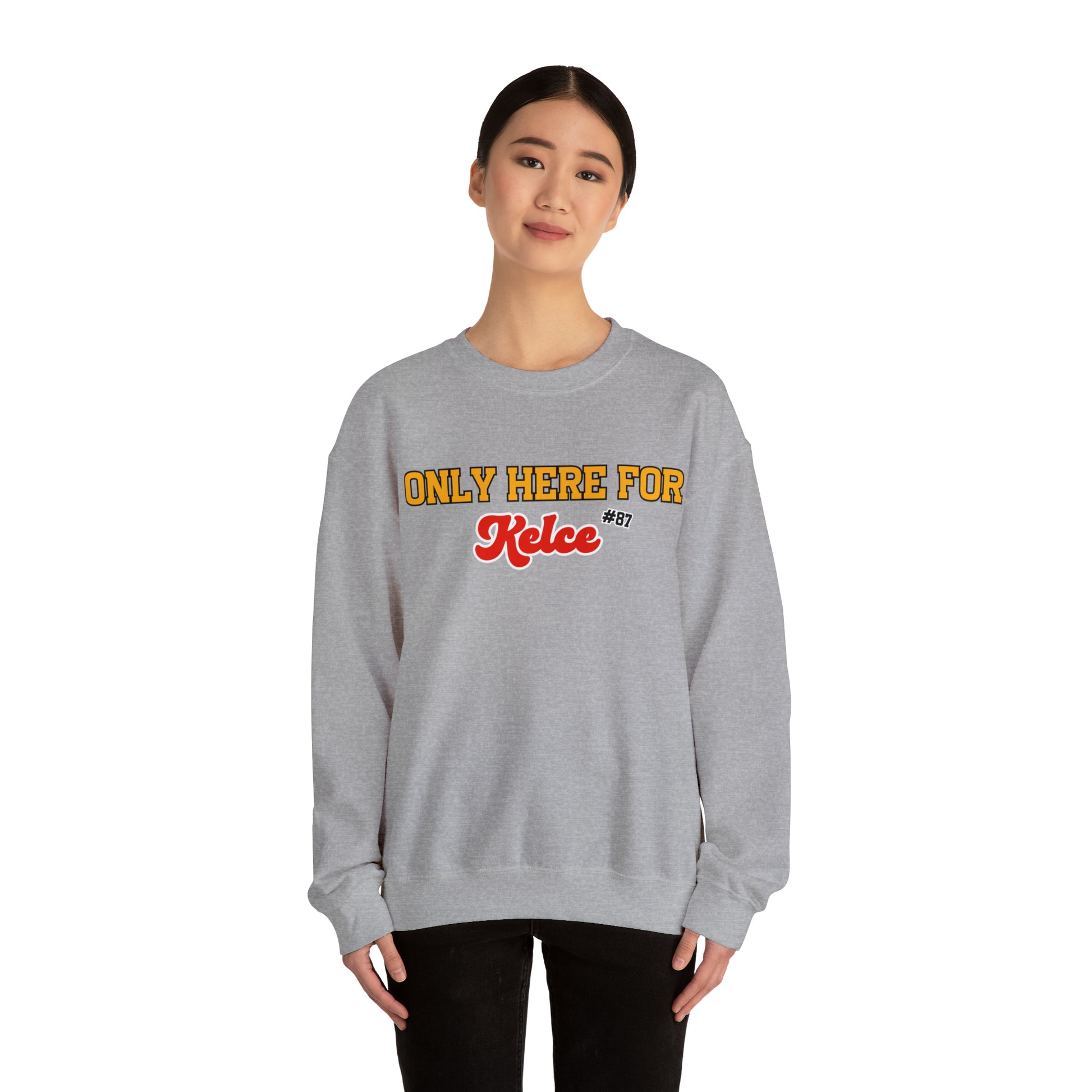 Only Here For Kelce Sweatshirt (FRONT AND BACK) - Happy Place Studio