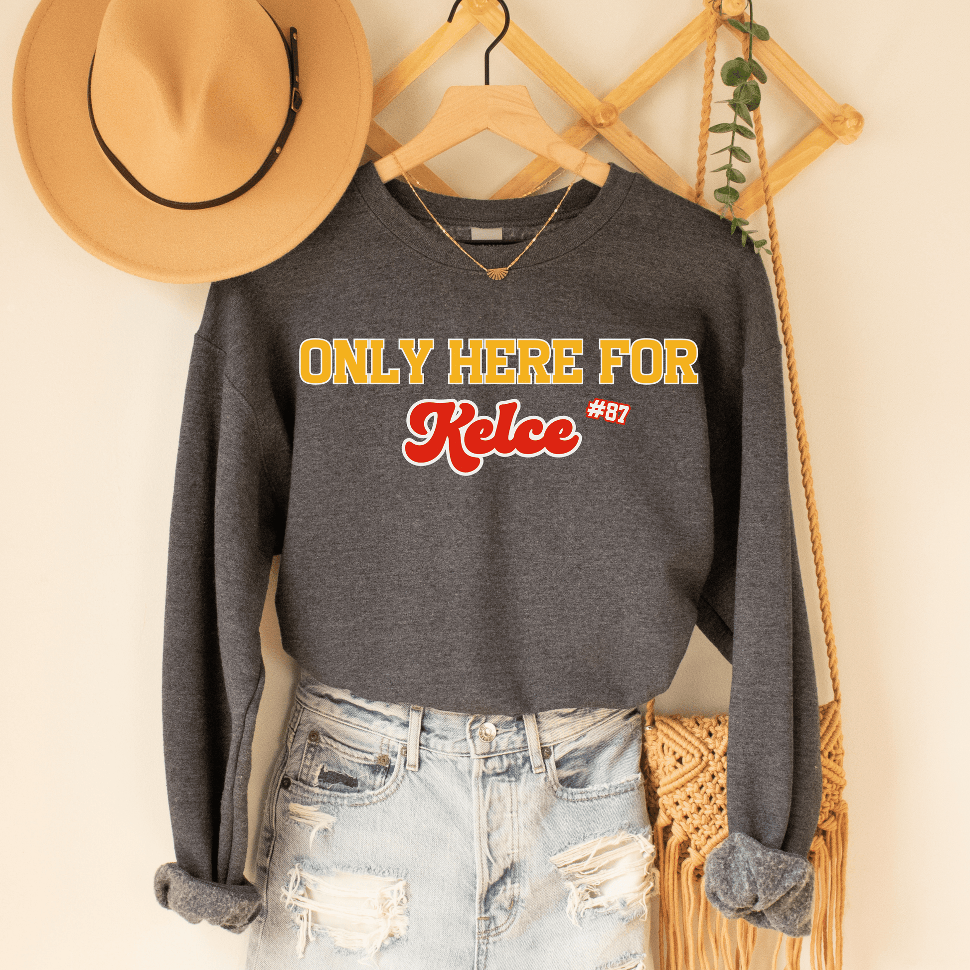 Only Here For Kelce Sweatshirt (FRONT AND BACK) - Happy Place Studio