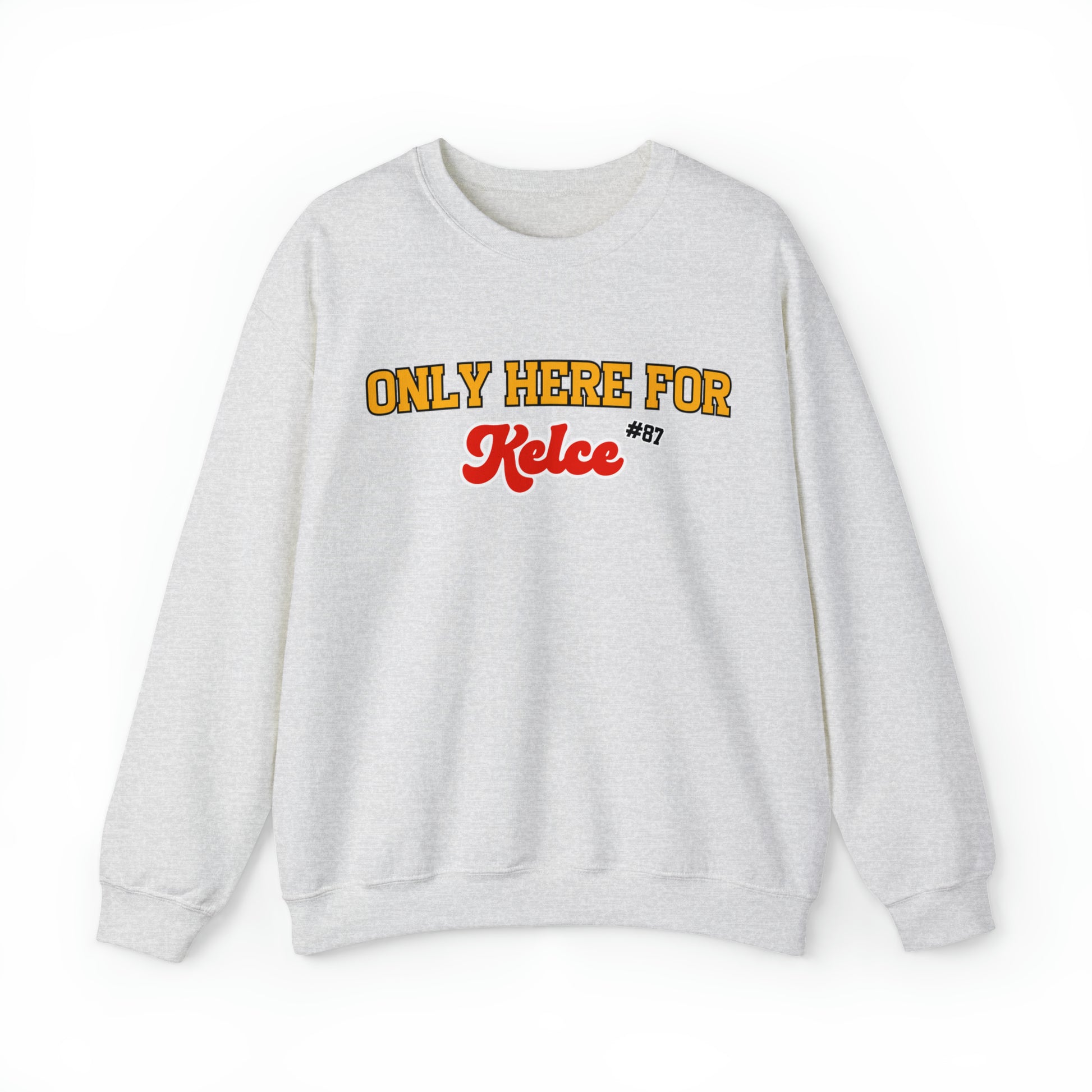 Only Here For Kelce Sweatshirt (FRONT AND BACK) - Happy Place Studio