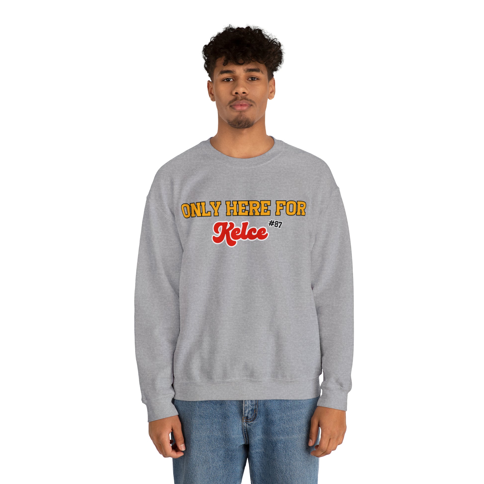 Only Here For Kelce Sweatshirt (Front ONLY) - Happy Place Studio